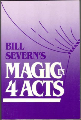 Bill Severn: Magic in 4 Acts