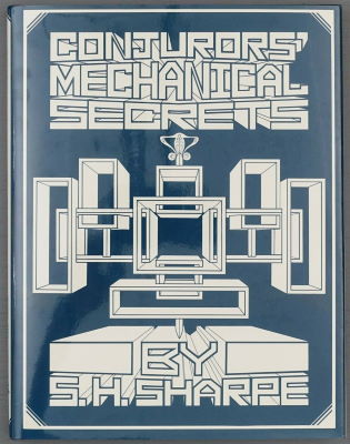 S.H. Sharpe: Conjurers' Mechanical Secrets