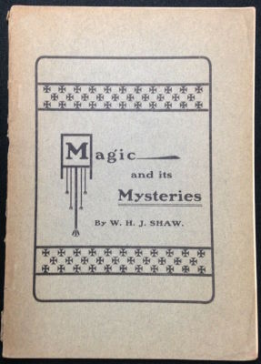 W.H.J. Shaw: Magic and Its Mysteries