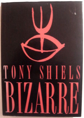 Tony
              Shiels: Bizarre