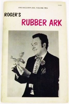 Roger Siegel: Roger's Rubber Ark