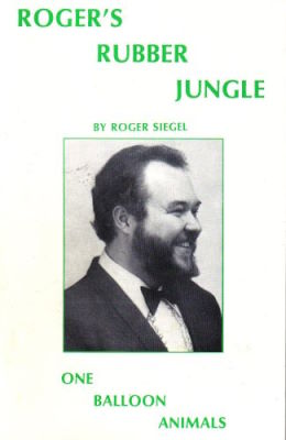 Roger Siegel: Roger's Rubber Jungle