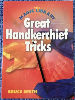 Bruce Smith: Great Handkerchief Tricks