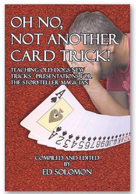 Ed Solomon: Oh No, Not Another Card Trick