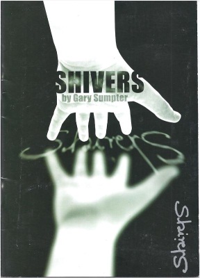 Gary Sumpter:
              Shivers
