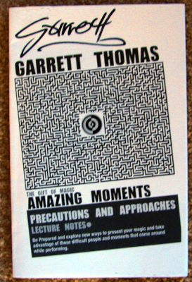 Thomas Garrett: The Gift of Magic, Amazing Moments,
              Precaustions and Approaches