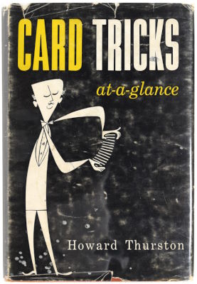 Howard Thurston: Card Tricks A-a-Glance