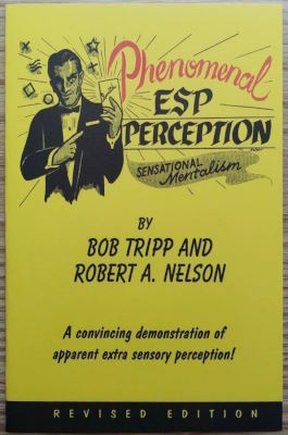 Bob Tripp; Robert Nelson: Phenomenal ESP Perception