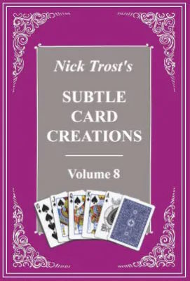 Nick Trost: Subtle Card Creations Volume 8
