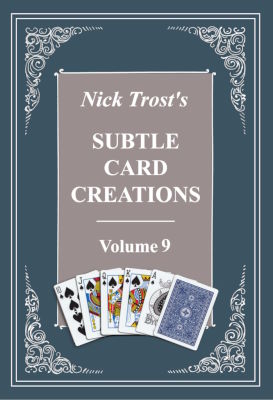 Nick Trost: Subtle Card Creations Volume 9