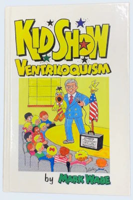 Mark
              Wade: Kid Show Ventriloquism