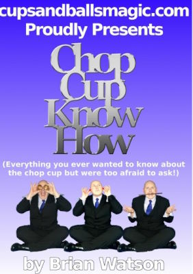Brian Watson: Chop Cup Know How
