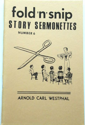Arnold Carl Westphal: Fold N Snip Story Sermonettes
              No. 6