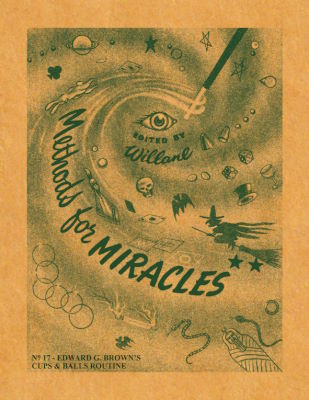 Willane; Fabian: Methods for Miracles No. 17, Edward
              G. Brown's Cups & Balls Routine