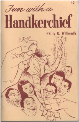 Philip R. Willmarth: Fun With a Handkerchief