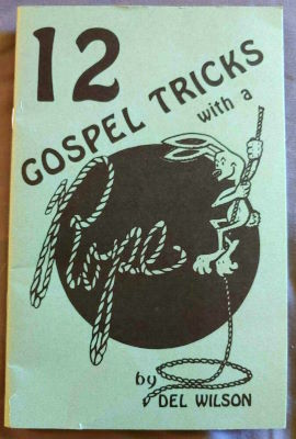Del Wilson: 12 Gospel Tricks With Rope