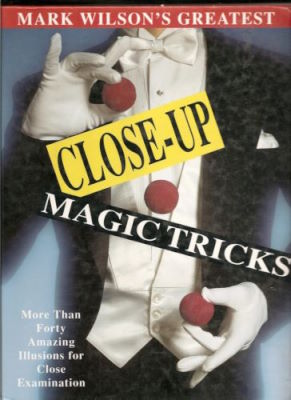 Mark Wilson's Greatest Close-Up Magic