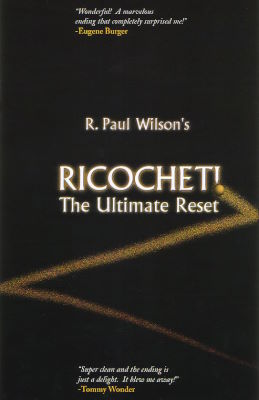 R.
              Paul Wilson: Ricochet! The Ultimate Reset