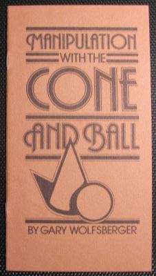 Wolfberger:
              Manipulation With the Cone and Ball