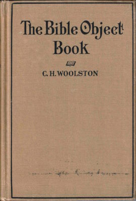 C.H. Woolston: The Bible Object Book