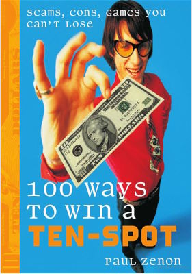 Paul Zenon: 100 Ways to Win a Ten-Spot