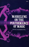 Maskelyne on the
              Performance of Magic